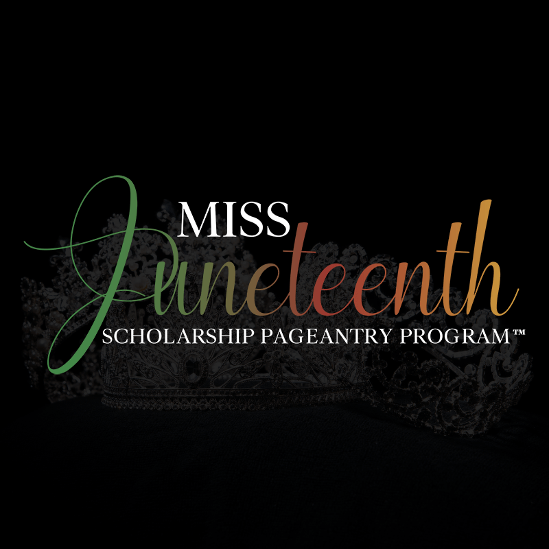 Miss-Juneteenth-Scholarship-Pageantry-Program---Blurb-Image---800x800